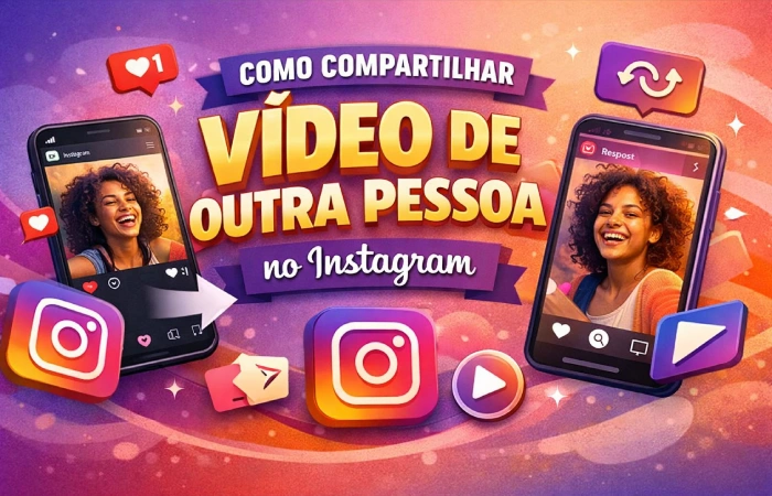 Como compartilhar vídeo de outra pessoa no Instagram?