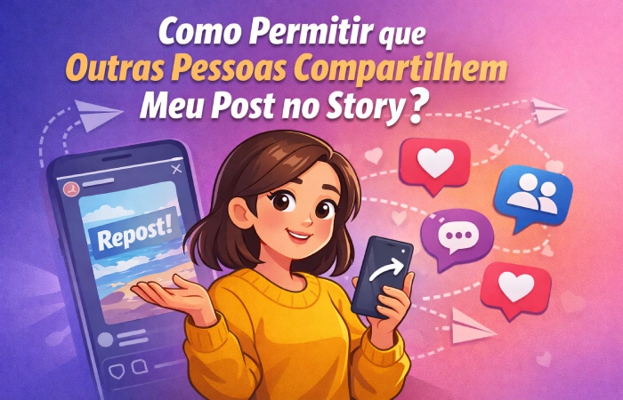 Como Permitir que Outras Pessoas Compartilhem no Story